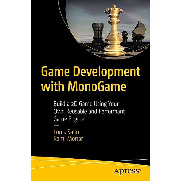 Game Development with MonoGame, Louis Salin, Rami Morrar