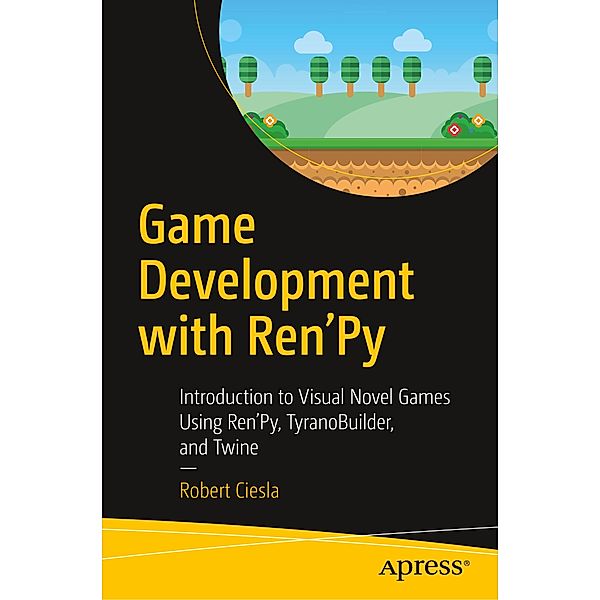 Game Development with Ren'Py, Robert Ciesla