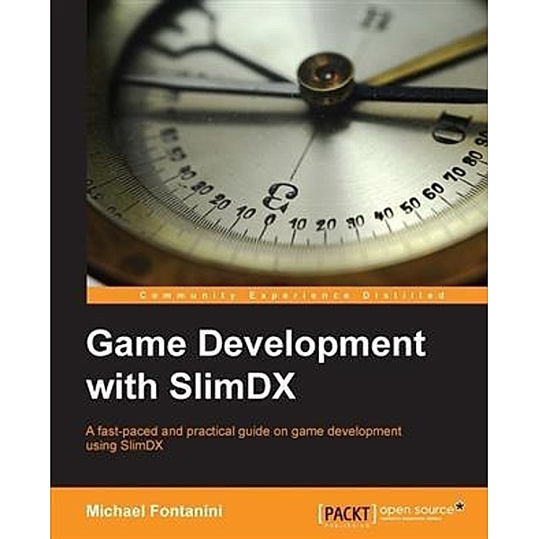 Game Development with SlimDX, Michael Fontanini