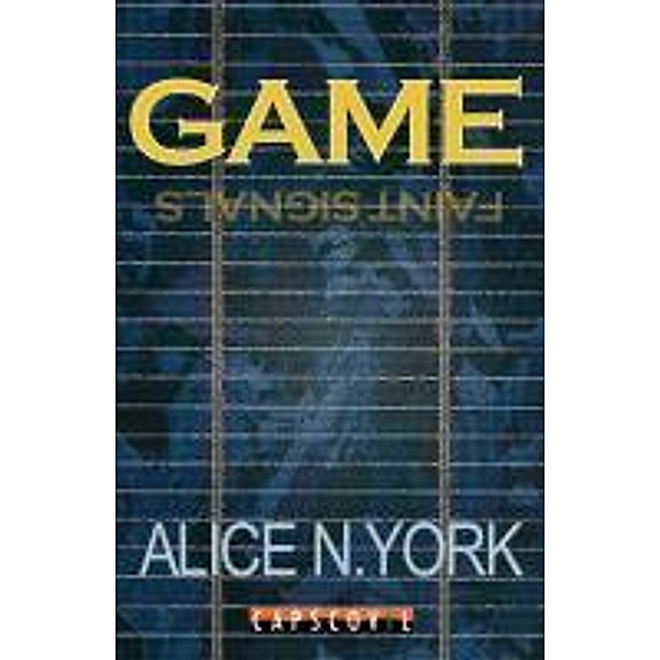 Game - Faint Signals, Alice N. York