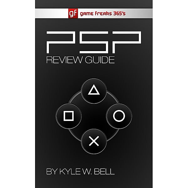 Game Freaks 365's PSP Review Guide, Kyle W. Bell