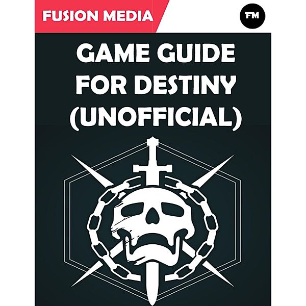 Game Guide for Destiny (Unofficial), Fusion Media