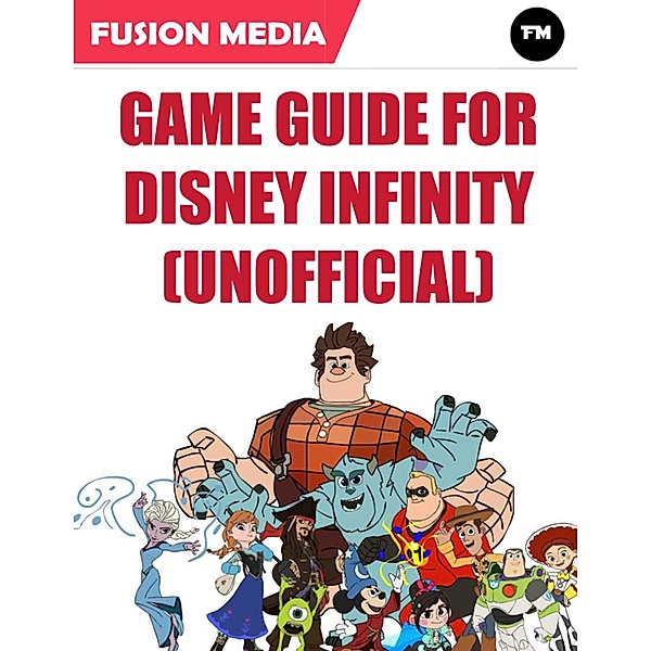 Game Guide for Disney Infinity (Unofficial), Fusion Media