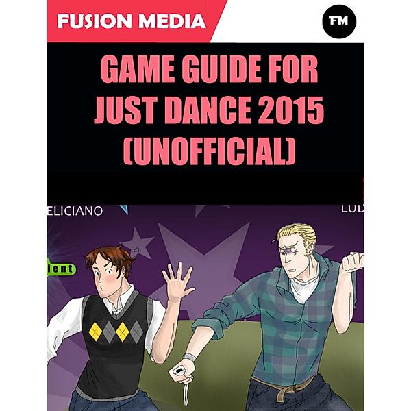 Game Guide for Just Dance 2015 (Unofficial), Fusion Media