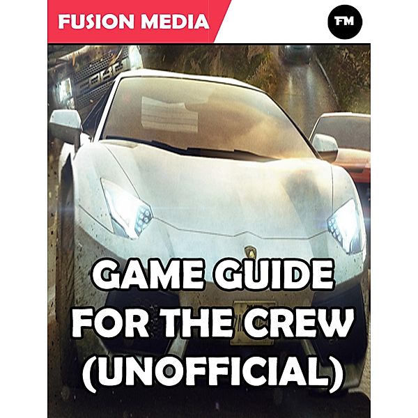 Game Guide for the Crew (Unofficial), Fusion Media