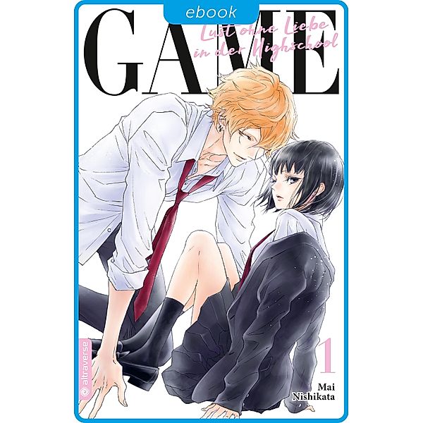 Game - Lust ohne Liebe in der Highschool 01 / Game - Lust ohne Liebe in der Highschool Bd.1, Mai Nishikata