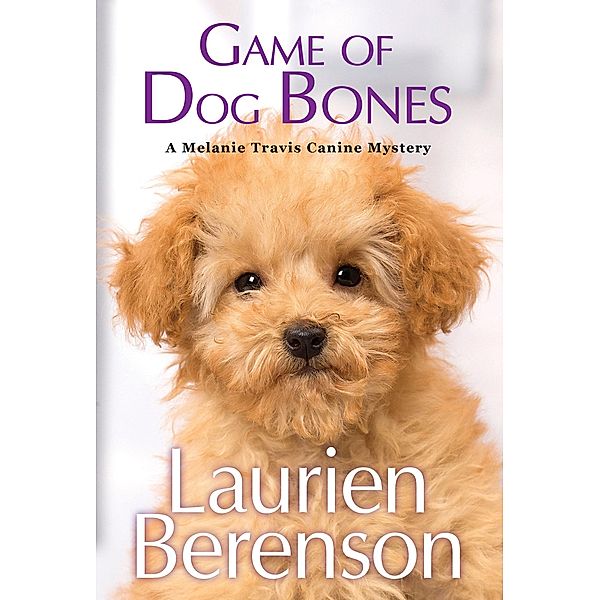 Game of Dog Bones / A Melanie Travis Mystery Bd.25, Laurien Berenson