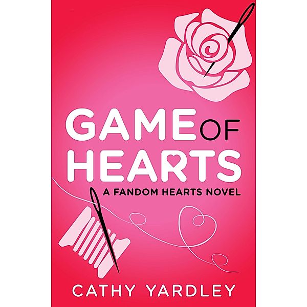 Game of Hearts (Fandom Hearts series, #3) / Fandom Hearts series, Cathy Yardley