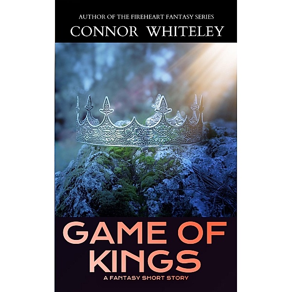Game of Kings: A Fantasy Short Story (The Cato Dragon Rider Fantasy Series) / The Cato Dragon Rider Fantasy Series, Connor Whiteley