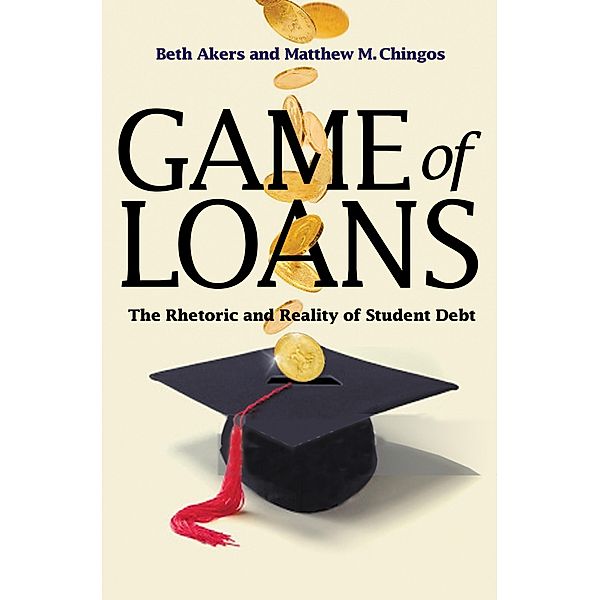 Game of Loans / The William G. Bowen Series, Beth Akers