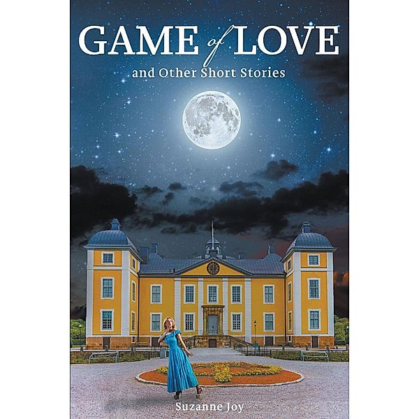 Game of Love and Other Short Stories / Page Publishing, Inc., Suzanne Joy