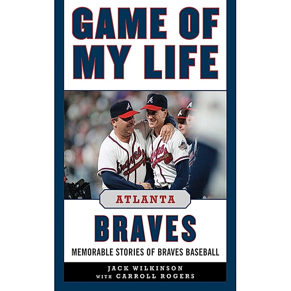 Game of My Life Atlanta Braves, Jack Wilkinson