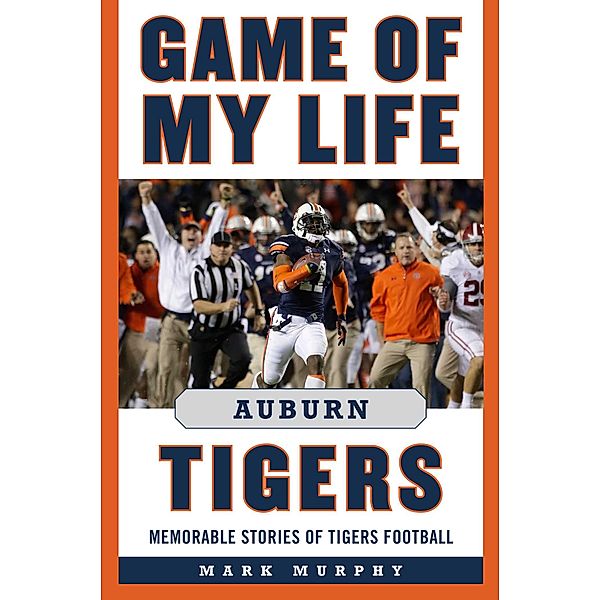 Game of My Life Auburn Tigers, Mark Murphy