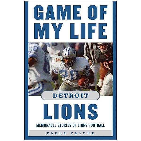 Game of My Life Detroit Lions, Paula Pasche