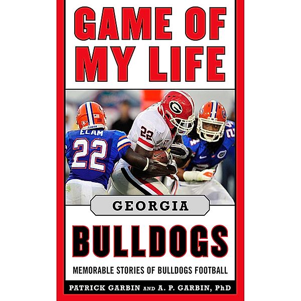 Game of My Life Georgia Bulldogs, Patrick Garbin, A. P. Garbin