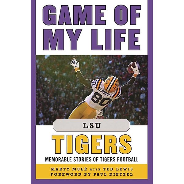 Game of My Life LSU Tigers, Marty Mulé