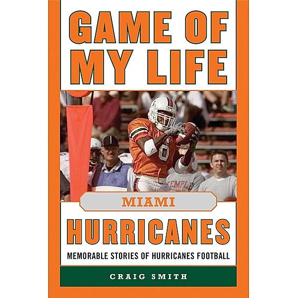 Game of My Life Miami Hurricanes, Craig T. Smith