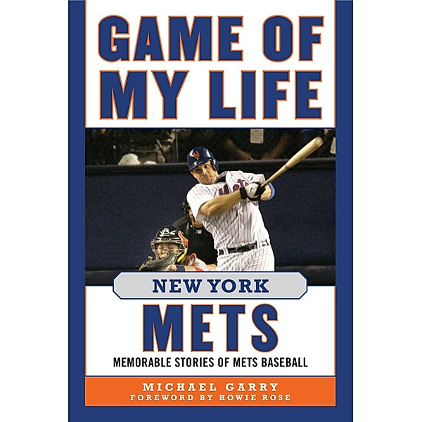 Game of My Life New York Mets, Michael Garry