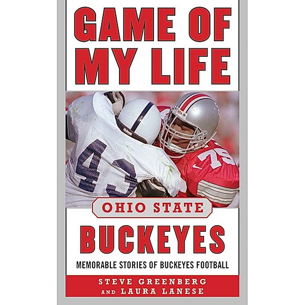 Game of My Life Ohio State Buckeyes, Steve Greenberg, Laura Lanese