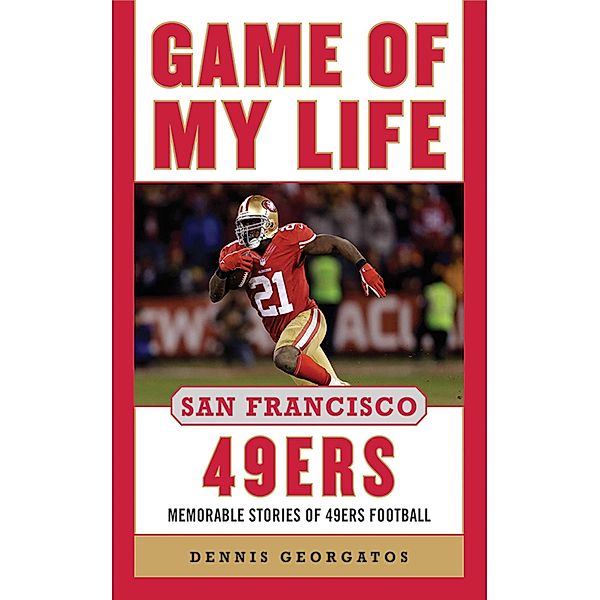 Game of My Life San Francisco 49ers, Dennis Georgatos