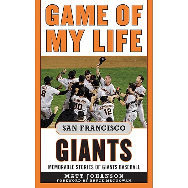 Game of My Life San Francisco Giants, Matt Johanson