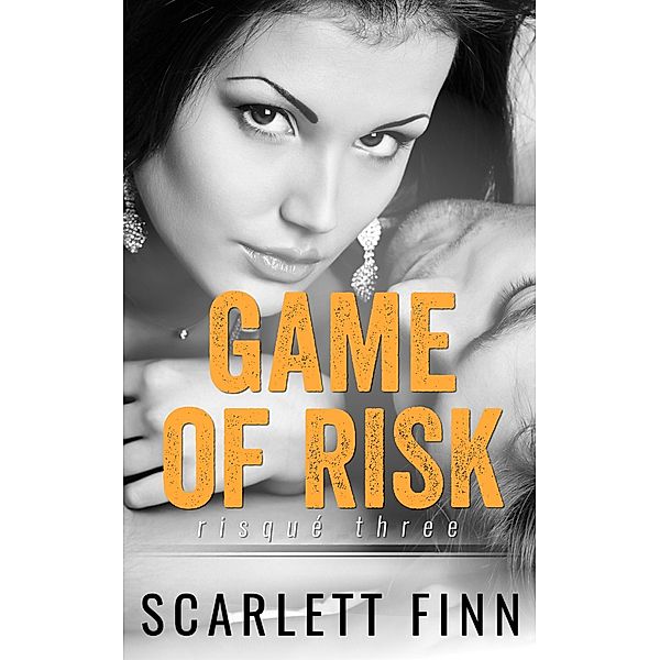 Game of Risk (Risqué & Harrow Intertwined, #5) / Risqué & Harrow Intertwined, Scarlett Finn