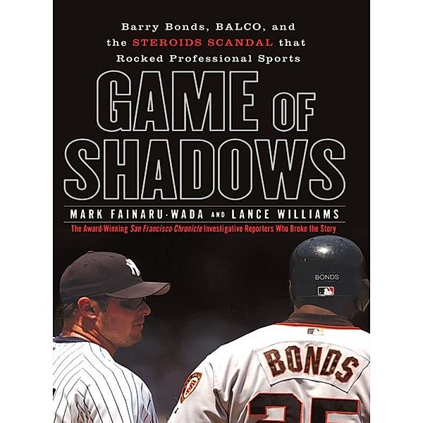 Game of Shadows, Mark Fainaru-Wada, Lance Williams