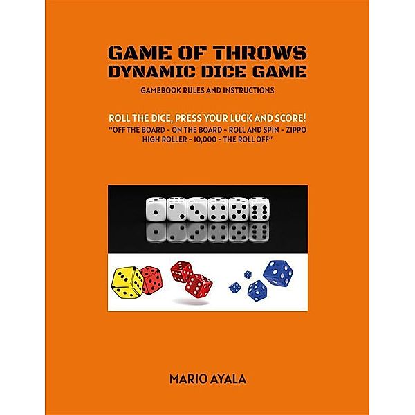 Game of Throws - Dynamic Dice Game, Mario Ayala