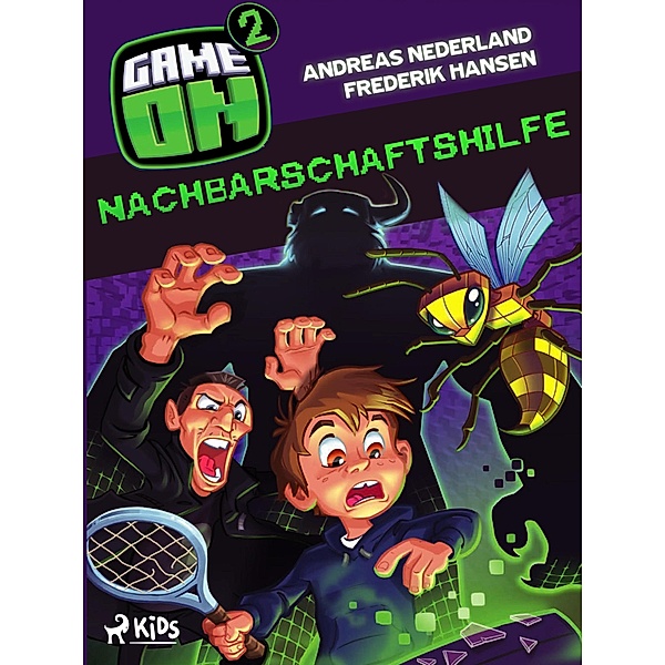 Game on 2: Nachbarschaftshilfe / Game on! - Gefahr aus dem Cyberspace Bd.2, Frederik Michael Hansen, Andreas Nederland