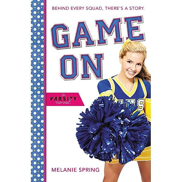 Game On / A Varsity Novel Bd.1, Melanie Spring