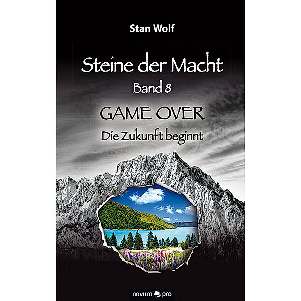 GAME OVER - Die Zukunft beginnt / Steine der Macht Bd.8, Stan Wolf