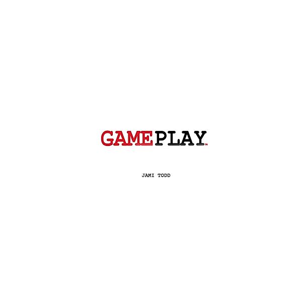 Game Play(TM), Jami Todd