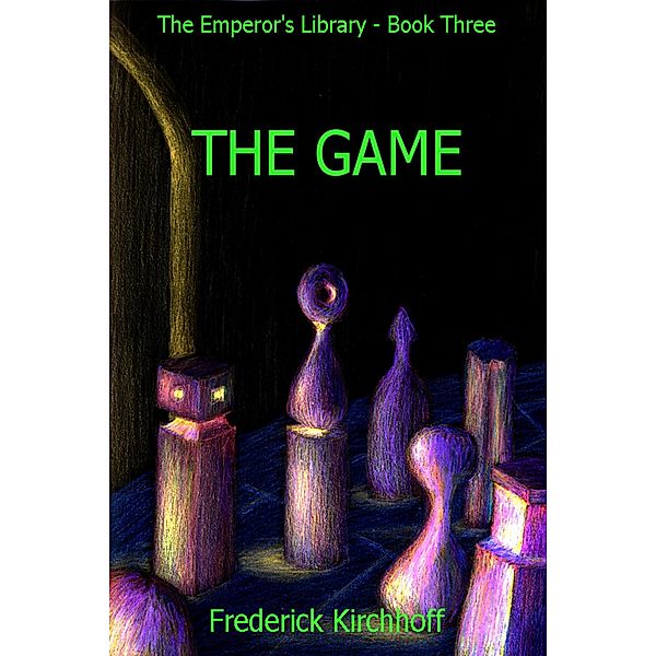 Game (The Emperor's Library: Book Three), Frederick Kirchhoff