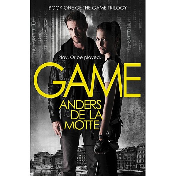 Game / The Game Trilogy Bd.1, Anders de la Motte