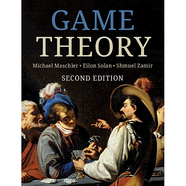 Game Theory, Michael Maschler, Eilon Solan, Shmuel Zamir