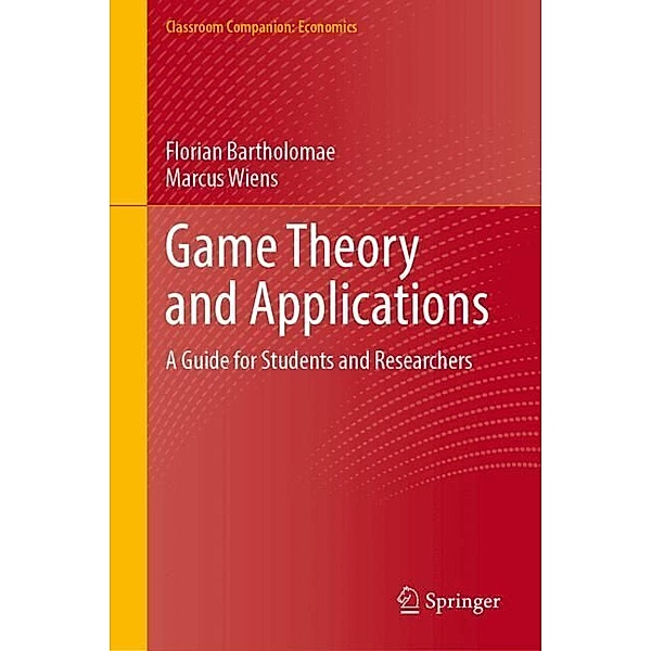 Game Theory and Applications, Florian Bartholomae, Marcus Wiens