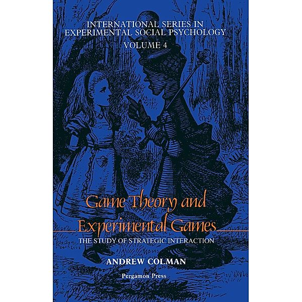 Game Theory and Experimental Games, Andrew M. Colman