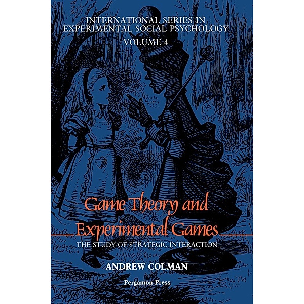 Game Theory and Experimental Games, Andrew M. Colman