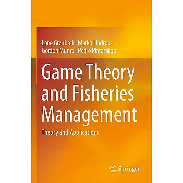 Game Theory and Fisheries Management, Lone Grønbæk, Marko Lindroos, Gordon Munro, Pedro Pintassilgo