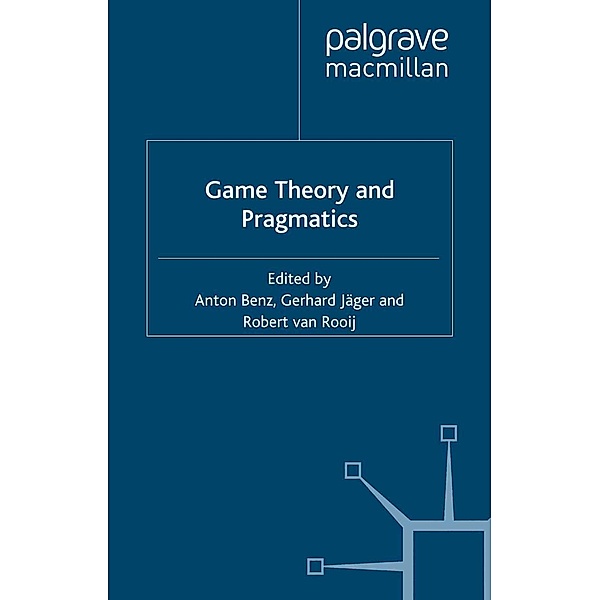 Game Theory and Pragmatics / Palgrave Studies in Pragmatics, Language and Cognition