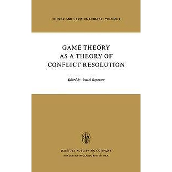 Game Theory as a Theory of Conflict Resolution, Anatol Rapoport