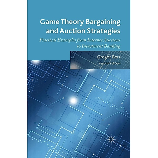 Game Theory Bargaining and Auction Strategies, Gregor Berz