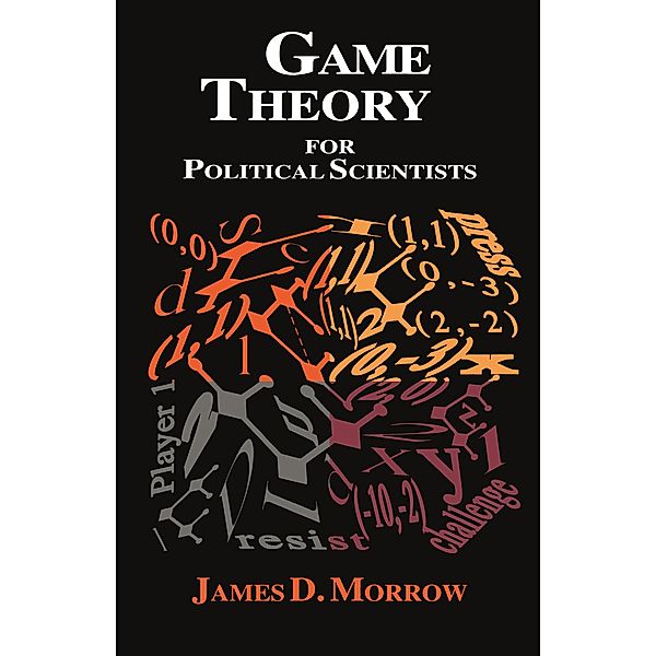 Game Theory for Political Scientists, James D. Morrow