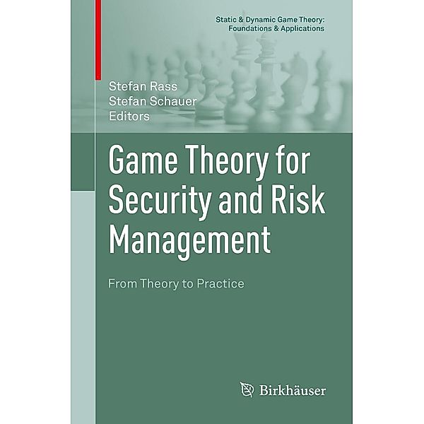 Game Theory for Security and Risk Management / Static & Dynamic Game Theory: Foundations & Applications