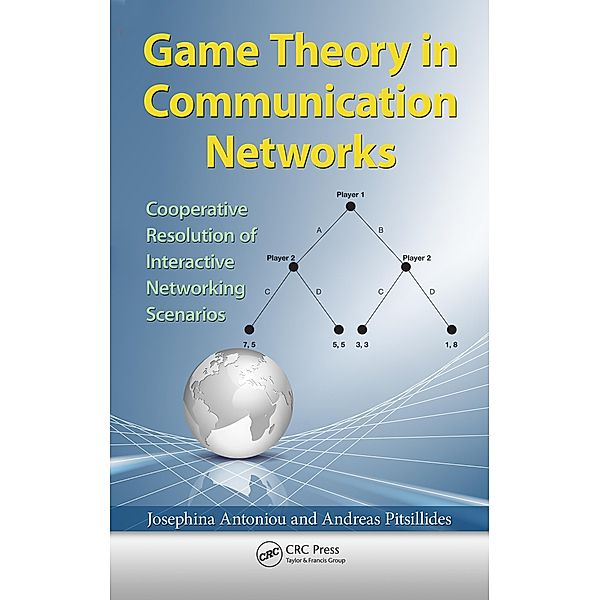 Game Theory in Communication Networks, Josephina Antoniou, Andreas Pitsillides