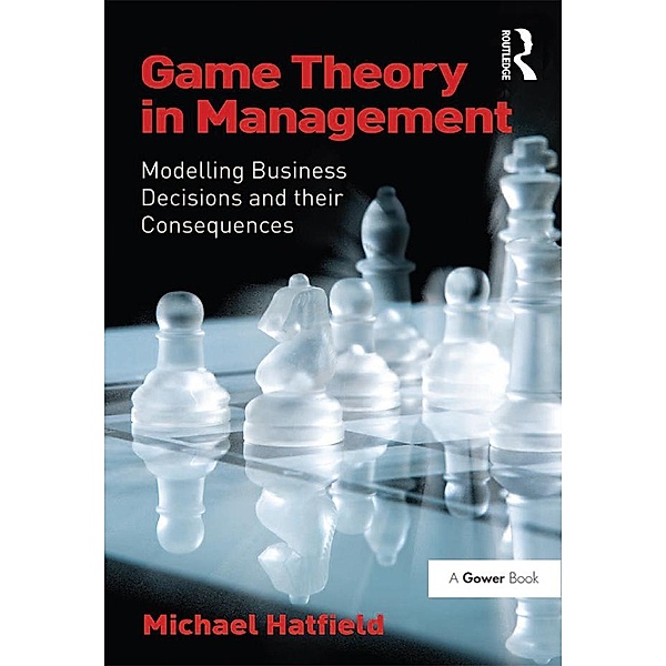 Game Theory in Management, Michael Hatfield