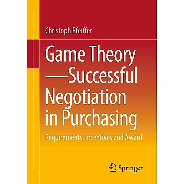 Game Theory - Successful Negotiation in Purchasing, Christoph Pfeiffer