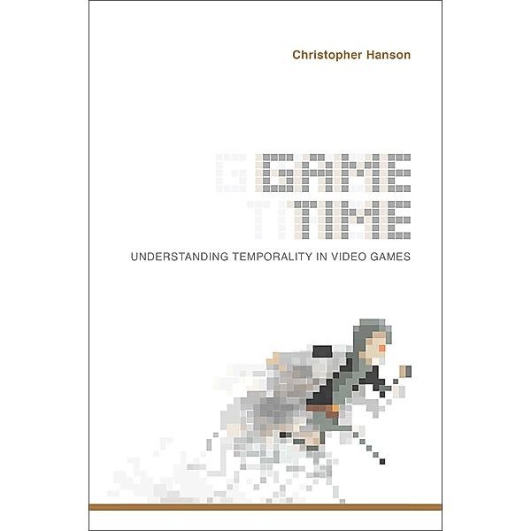 Game Time / Digital Game Studies, Christopher Hanson