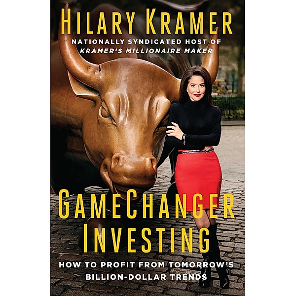 GameChanger Investing, Hilary Kramer