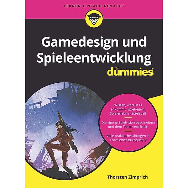 Gamedesign und Spieleentwicklung für Dummies / für Dummies, Thorsten Zimprich